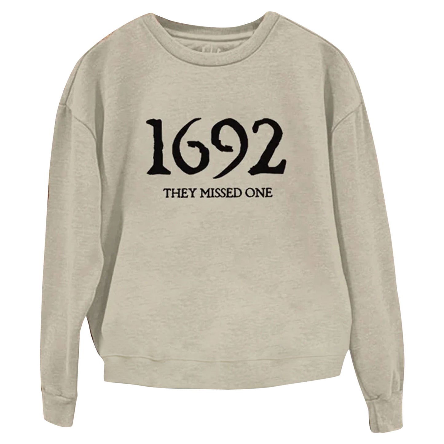 ”1692 They Missed One” Printed Round Neck Long Sleeve Sweatshirt