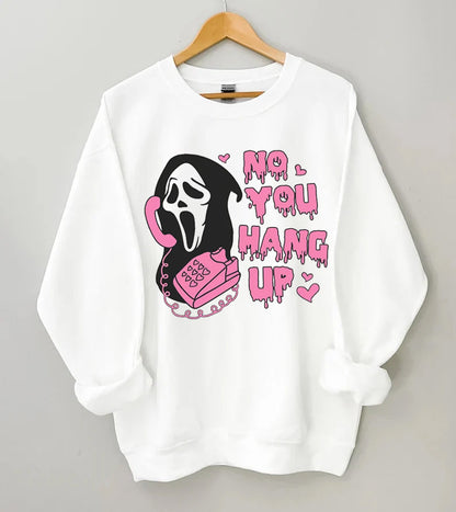 Women's No You Hang Up Funny Halloween Sweatshirt