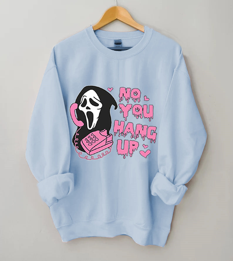 Women's No You Hang Up Funny Halloween Sweatshirt