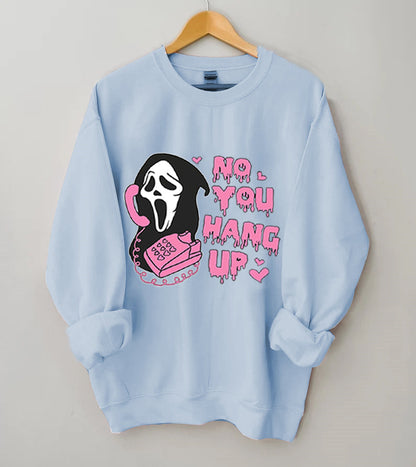 Women's No You Hang Up Funny Halloween Sweatshirt