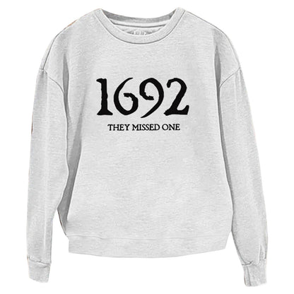 ”1692 They Missed One” Printed Round Neck Long Sleeve Sweatshirt
